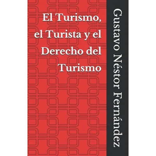El Turismo, el Turista y el Derecho del Turismo - Paperback