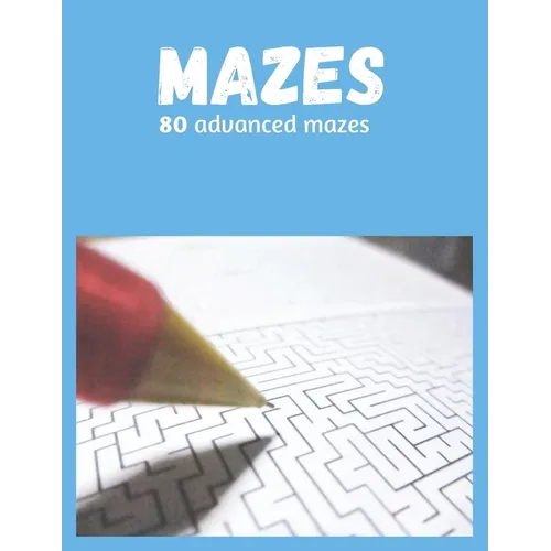 80 Advanced Mazes for Adults and Teens - Paperback