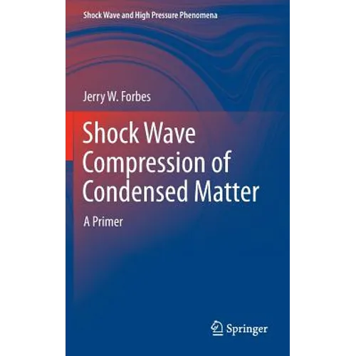 Shock Wave Compression of Condensed Matter: A Primer - Hardcover