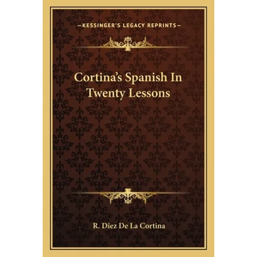 Cortina's Spanish In Twenty Lessons - Paperback