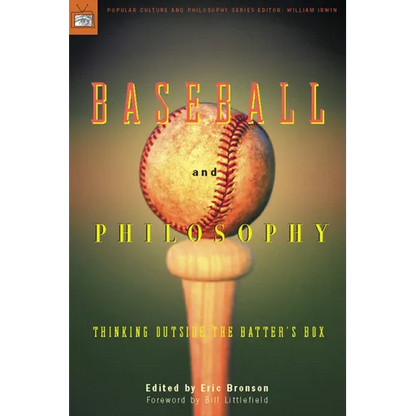 Baseball and Philosophy: Thinking Outside the Batter's Box - Paperback