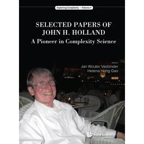 Selected Papers of John H Holland: A Pioneer in Complexity - Hardcover