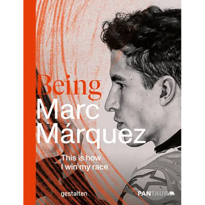 Being Marc Márquez: This Is How I Win My Race - Hardcover
