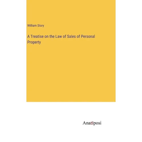 A Treatise on the Law of Sales of Personal Property - Hardcover