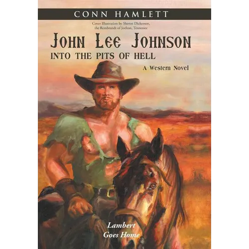 John Lee Johnson: into the Pits of Hell: Lambert Goes Home - Hardcover