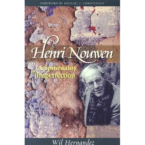 Henri Nouwen: A Spirituality of Imperfection - Paperback