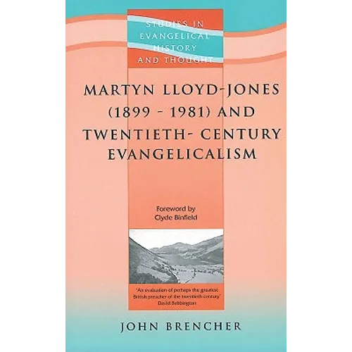 Martyn Lloyd-jones (1899-1981) And Twentieth-century Evangelicalism - Paperback