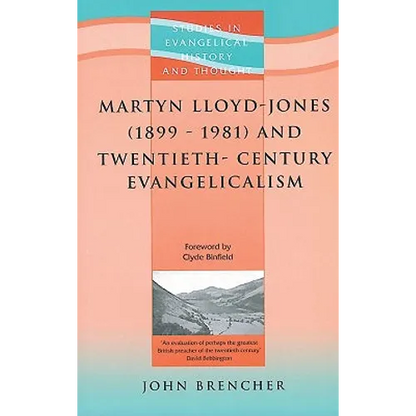 Martyn Lloyd-jones (1899-1981) And Twentieth-century Evangelicalism - Paperback