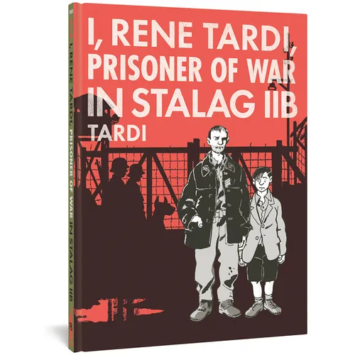 I, Rene Tardi, Prisoner of War in Stalag Iib Vol. 1 - Hardcover