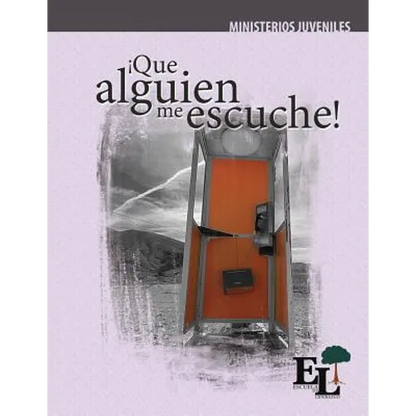¡Que alguien me escuche!: Escuela de Liderazgo: Especialidad Ministerio Juvenil - Paperback