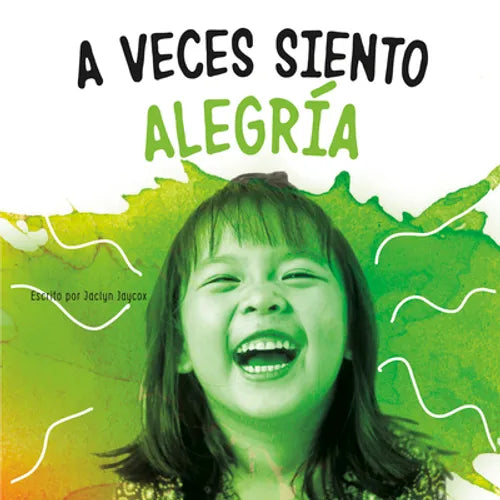 A Veces Siento Alegría (Sometimes I Feel Happy) - Hardcover