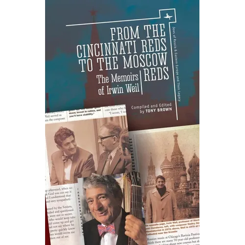 From the Cincinnati Reds to the Moscow Reds: The Memoirs of Irwin Weil - Paperback