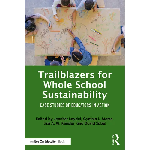 Trailblazers for Whole School Sustainability: Case Studies of Educators in Action - Paperback