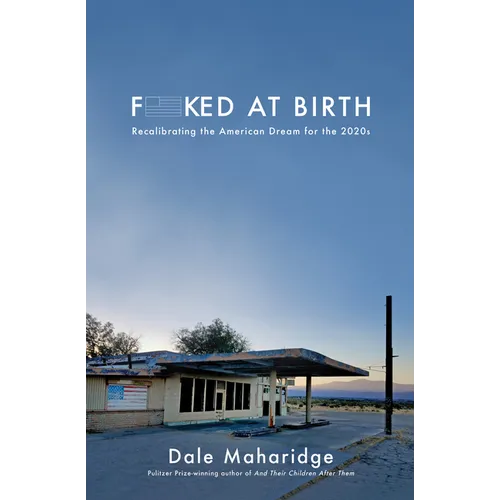 Fucked at Birth: Recalibrating the American Dream for the 2020s - Paperback