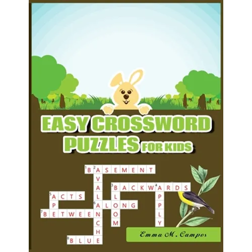 Easy Crossword Puzzles for Kids: Hours of Fun for Ages 7 and Up - Paperback