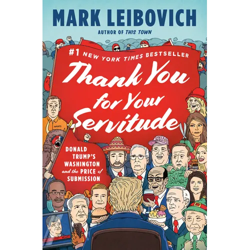 Thank You for Your Servitude: Donald Trump's Washington and the Price of Submission - Hardcover