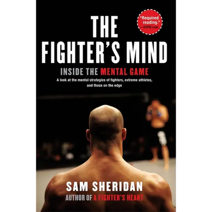 The Fighter's Mind: Inside the Mental Game - Paperback