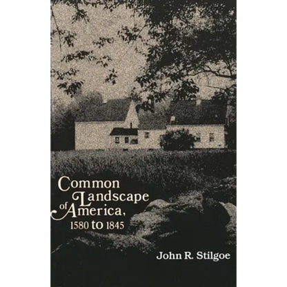 Common Landscape of America, 1580-1845 (Revised) - Paperback