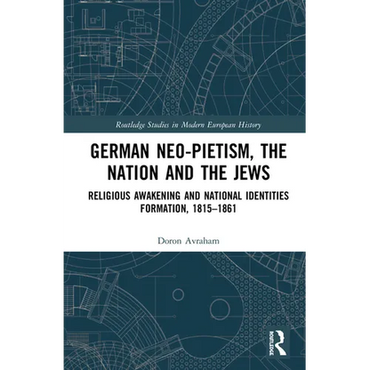 German Neo-Pietism, the Nation and the Jews: Religious Awakening and National Identities Formation, 1815-1861 - Paperback
