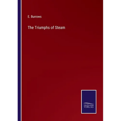 The Triumphs of Steam - Paperback