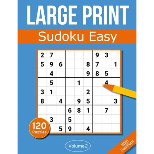 Sudoku Large Print Easy: Large Print Sudoku Puzzle Book For Adults & Seniors With 120 Easy Sudoku Puzzles - Volume 2 - Paperback