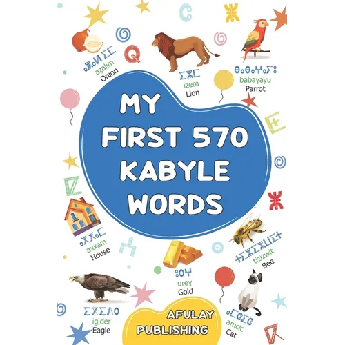 My first 570 Kabyle words: A bilingual English-Kabyle visual dictionary - My first bilingual picture book on everyday themes to learn Kabyle for - Paperback