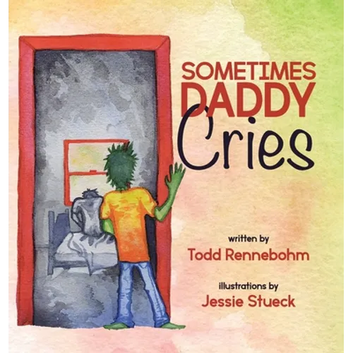 Sometimes Daddy Cries - Hardcover
