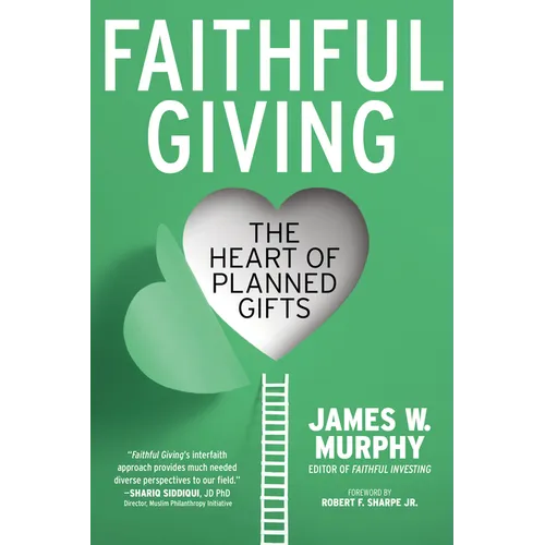 Faithful Giving: The Heart of Planned Gifts - Paperback