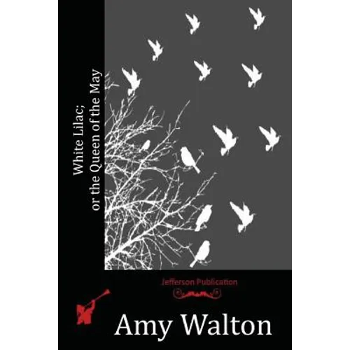 White Lilac; or the Queen of the May - Paperback