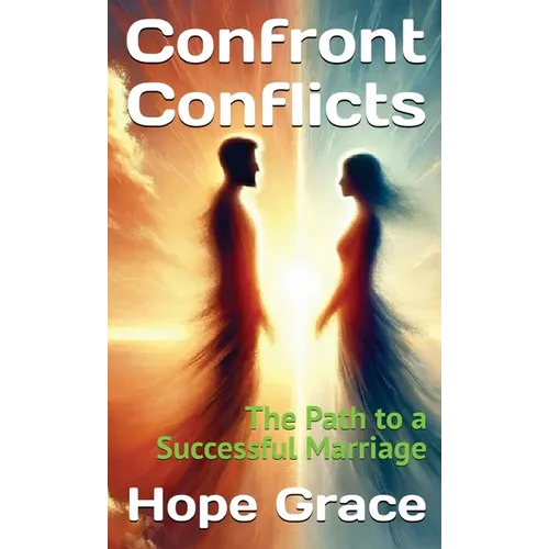 Confront Conflicts: The Path to a Successful Marriage - Hardcover