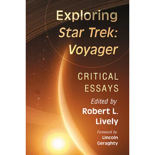 Exploring Star Trek: Voyager: Critical Essays - Paperback