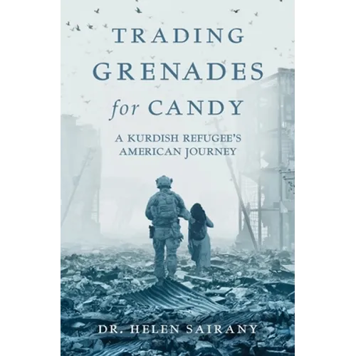 Trading Grenades for Candy: A Kurdish Refugee's American Journey - Paperback