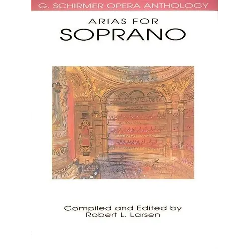Arias for Soprano - G. Schirmer Opera Anthology Vocal Collection Classical Soprano Sheet Music and Songbook for Singers - Paperback