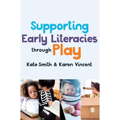 Supporting Early Literacies Through Play - Hardcover
