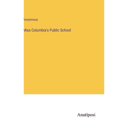 Miss Columbia's Public School - Hardcover