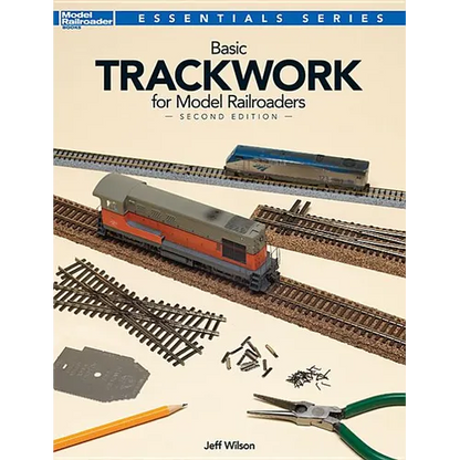 Basic Trackwork for Model Railroaders, Second Edition - Paperback