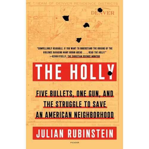 The Holly: Five Bullets, One Gun, and the Struggle to Save an American Neighborhood - Paperback
