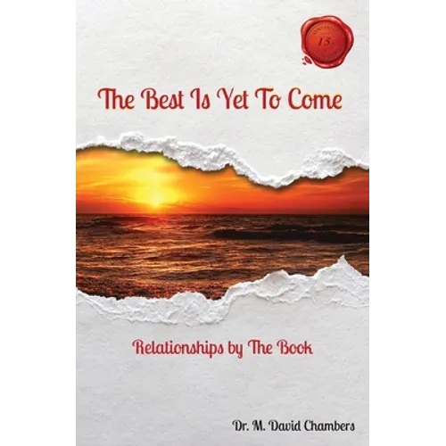 The Best Is Yet To Come: Relationships by The Book - Paperback