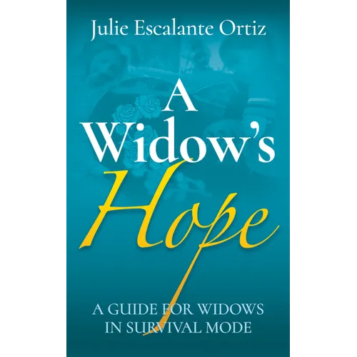 A Widow's Hope: A Guide for Widows in Survival Mode - Paperback