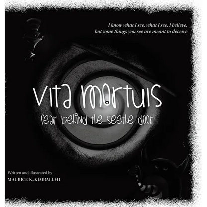Vita Mortuis: Fear Behind The Seethe Door - Hardcover