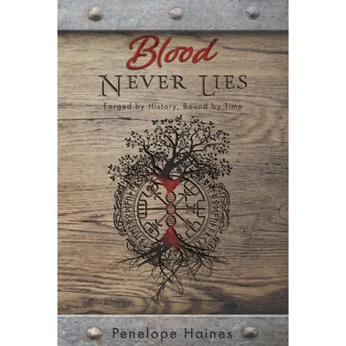 Blood Never Lies: Forged By History, Bound By Time - Paperback