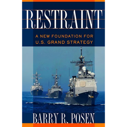 Restraint: A New Foundation for U.S. Grand Strategy - Hardcover