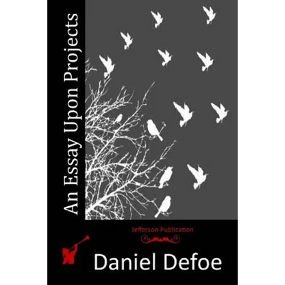An Essay Upon Projects - Paperback