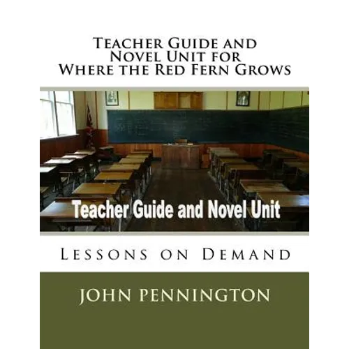 Teacher Guide and Novel Unit for Where the Red Fern Grows: Lessons on Demand - Paperback