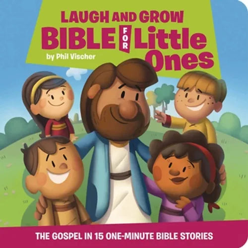 Laugh and Grow Bible for Little Ones: The Gospel in 15 One-Minute Bible Stories - Board Book