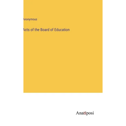 Acts of the Board of Education - Hardcover