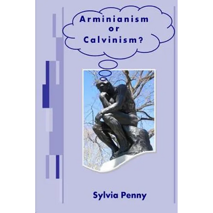 Arminianism or Calvinism?: An introduction to Arminianism and Calvinism - Paperback