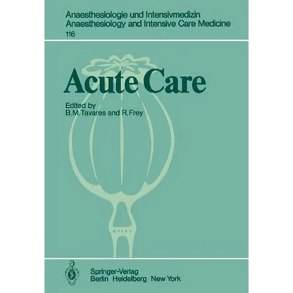 Acute Care: Based on the Proceedings of the Sixth International Symposium on Critical Care Medicine - Paperback
