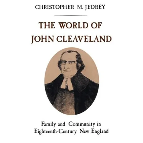 The World of John Cleaveland: Family and Community in Eighteenth-Century England - Paperback
