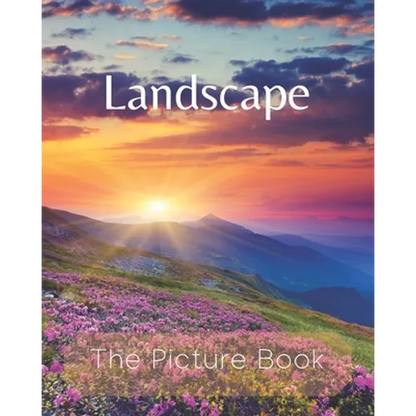 Landscape: The Picture Book of Natural Landscapes for Seniors Alzheimer's with Dementia or patients Great for Gift . - Paperback